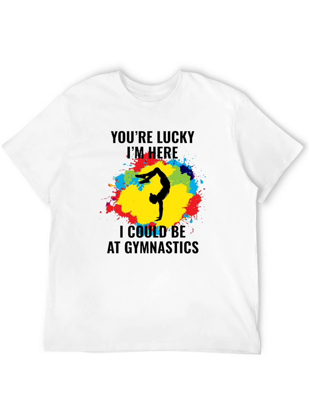 Gymnastics Graphic Tee - Lucky Im Here T-Shirt