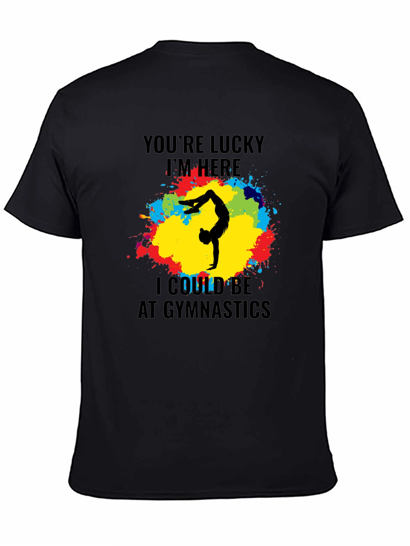 Gymnastics Graphic Tee - Lucky Im Here T-Shirt