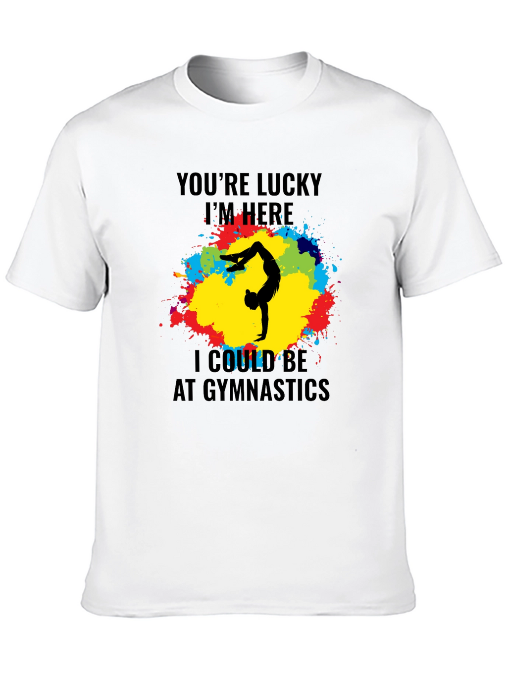 Gymnastics Graphic Tee - Lucky Im Here T-Shirt