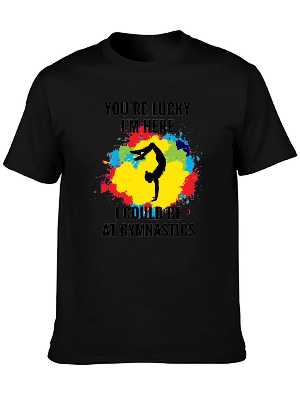 Gymnastics Graphic Tee - Lucky Im Here T-Shirt