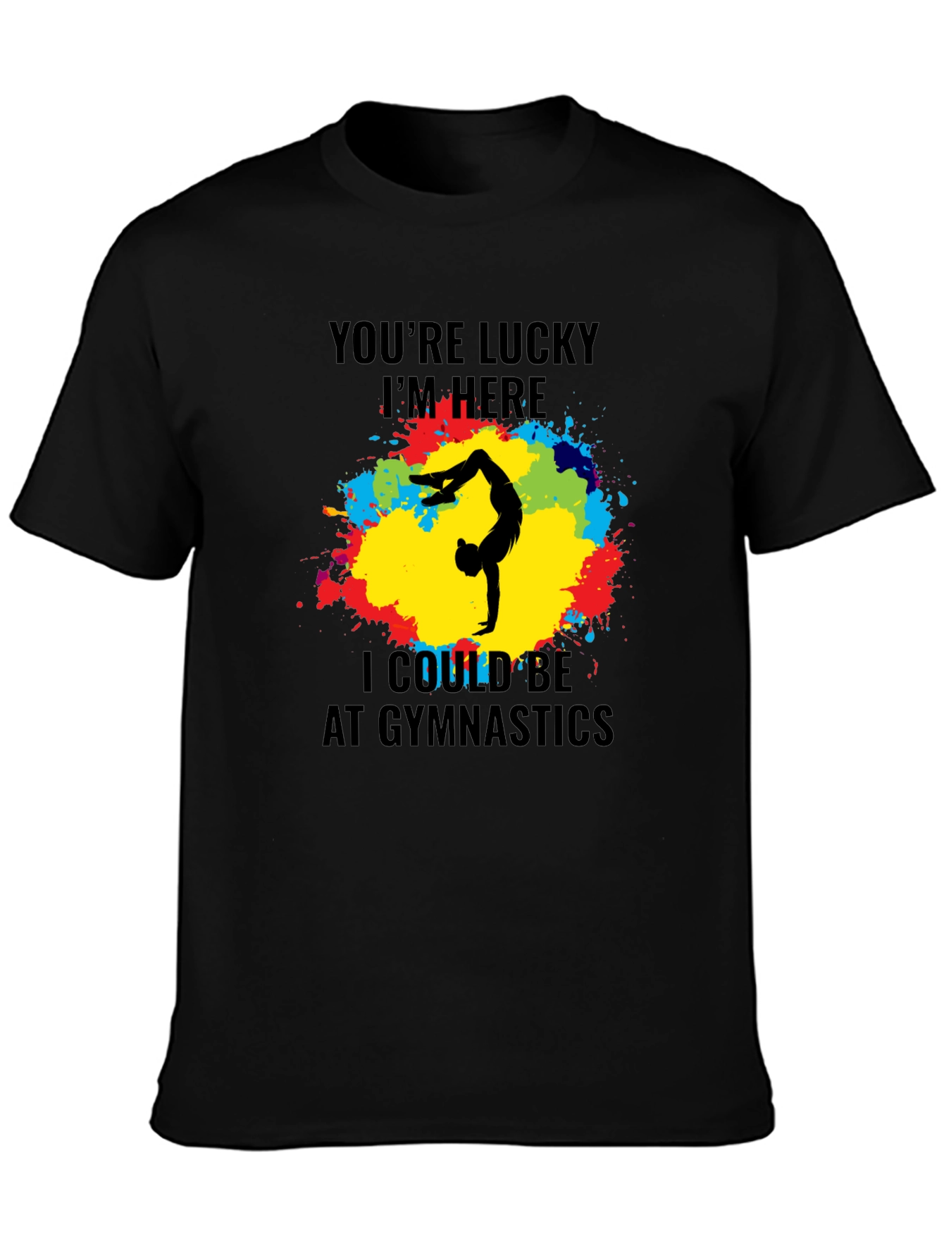 Gymnastics Graphic Tee - Lucky Im Here T-Shirt