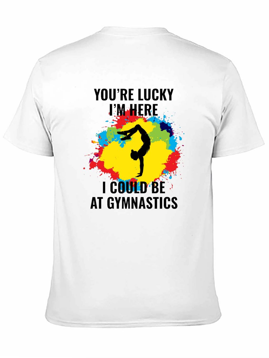 Gymnastics Graphic Tee - Lucky Im Here T-Shirt