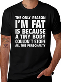 Funny Im Fat Graphic Tee - Personality Shirt