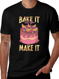 Bake It Till You Make It T-Shirt