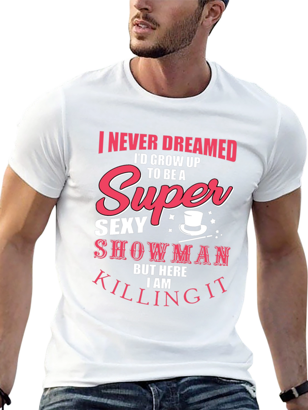 Super Sexy Showman Tee - Killing It!