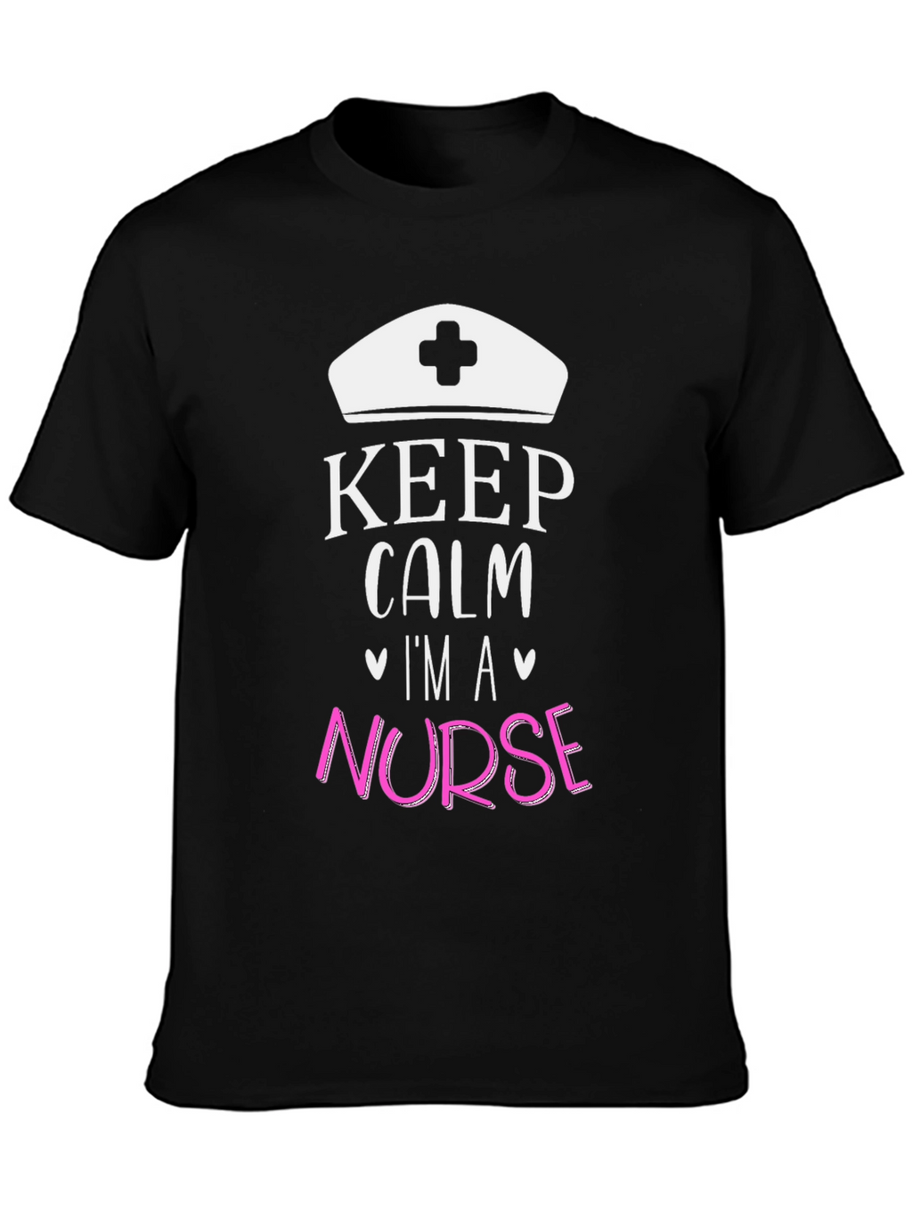 Keep Calm Im a Nurse T-Shirt - Black