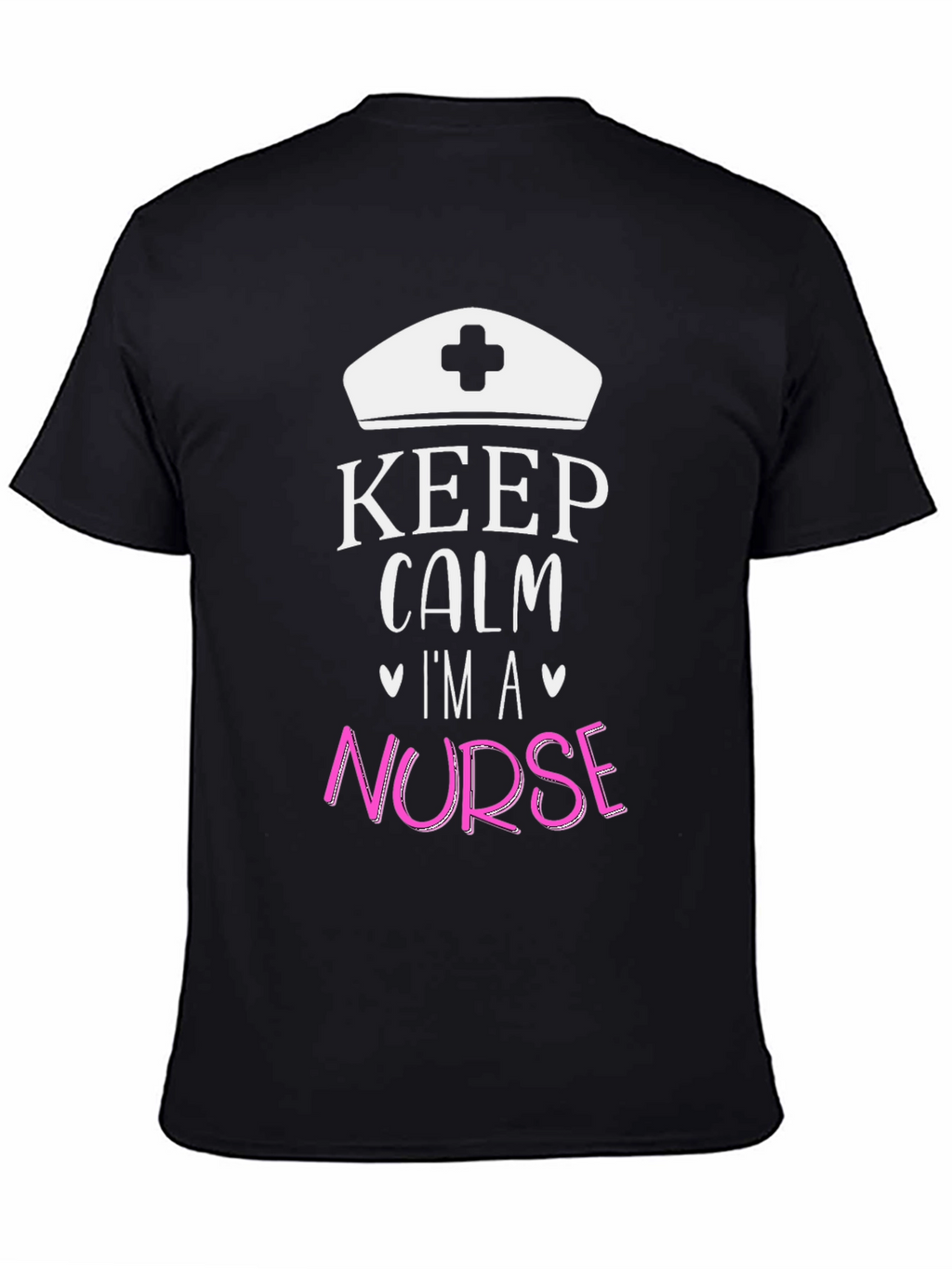 Keep Calm Im a Nurse T-Shirt - Black