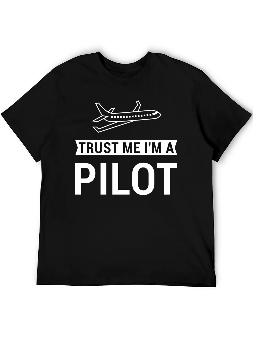 Trust Me Im a Pilot Black Graphic T-Shirt