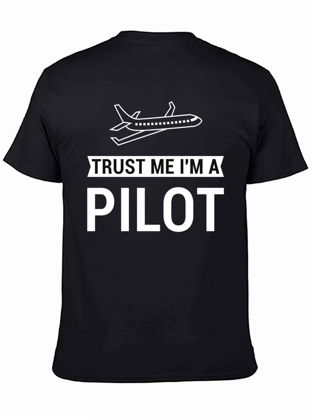 Trust Me Im a Pilot Black Graphic T-Shirt