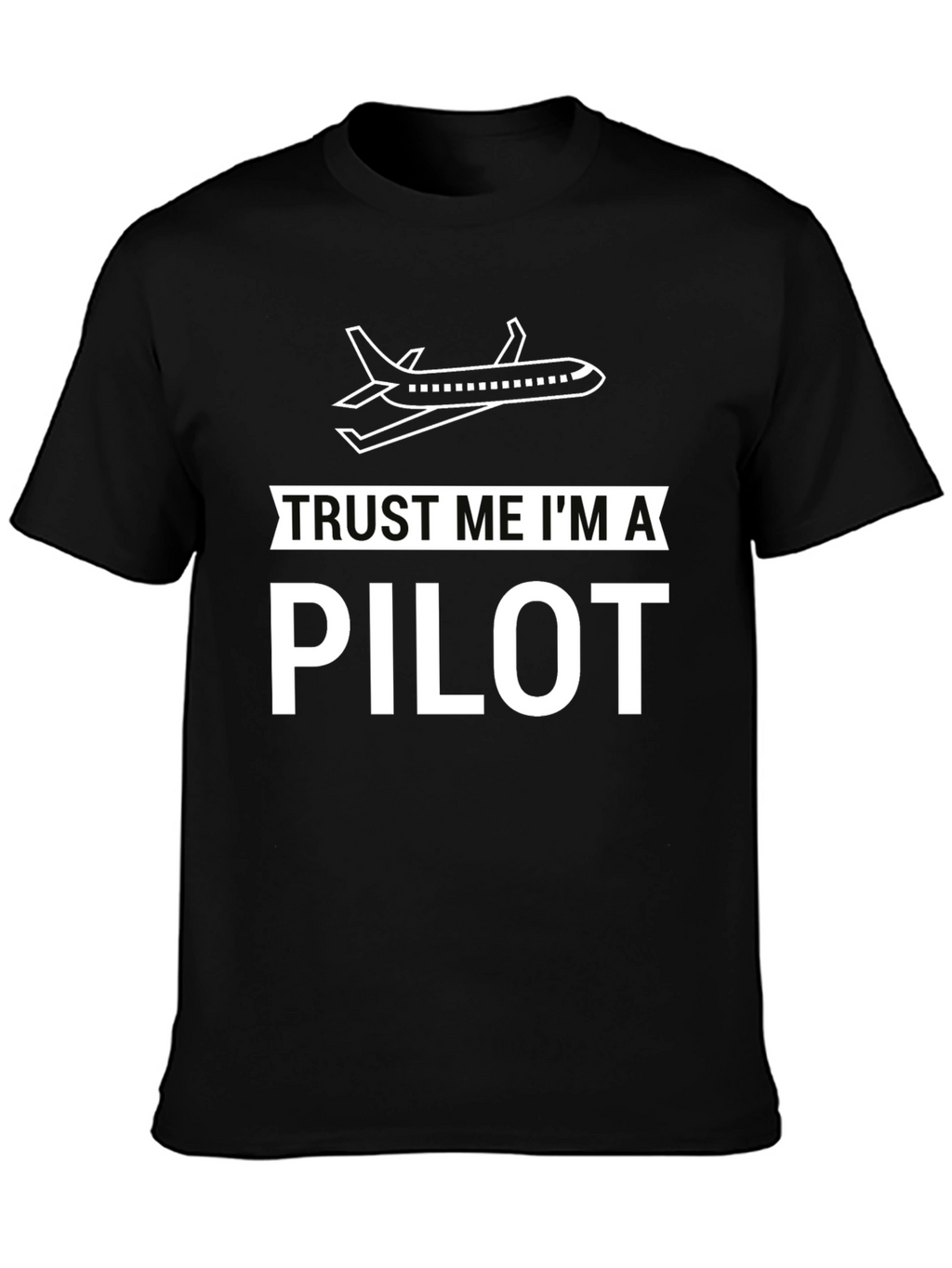 Trust Me Im a Pilot Black Graphic T-Shirt