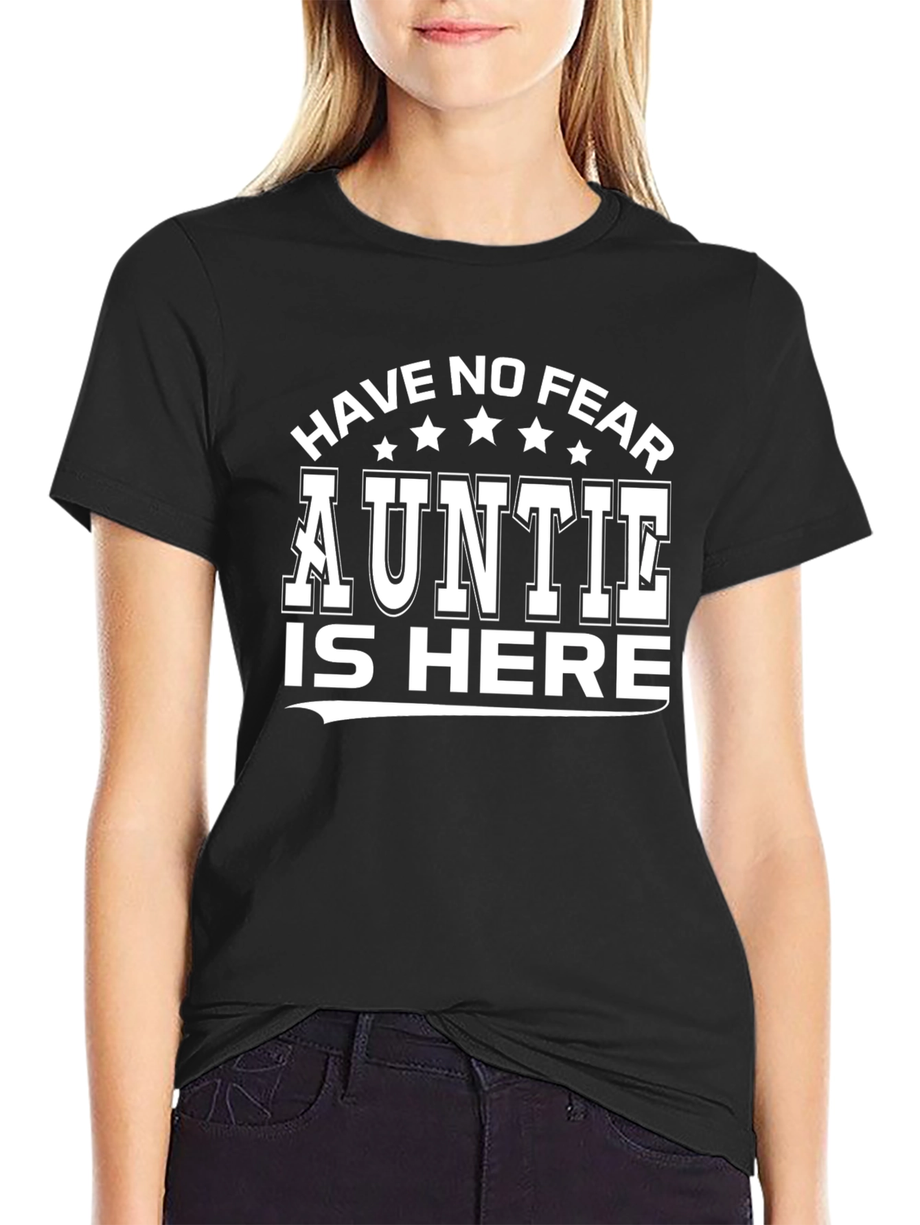 Have No Fear Auntie Is Here Black T-Shirt