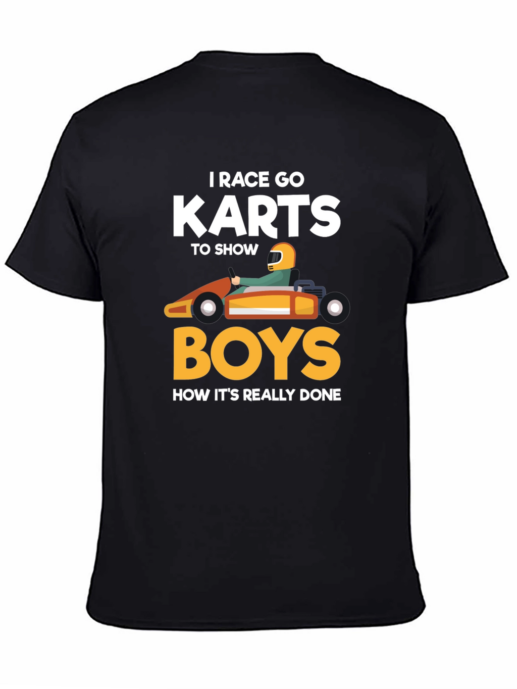 I Race Go Karts T-Shirt Funny Kart Racing Tee