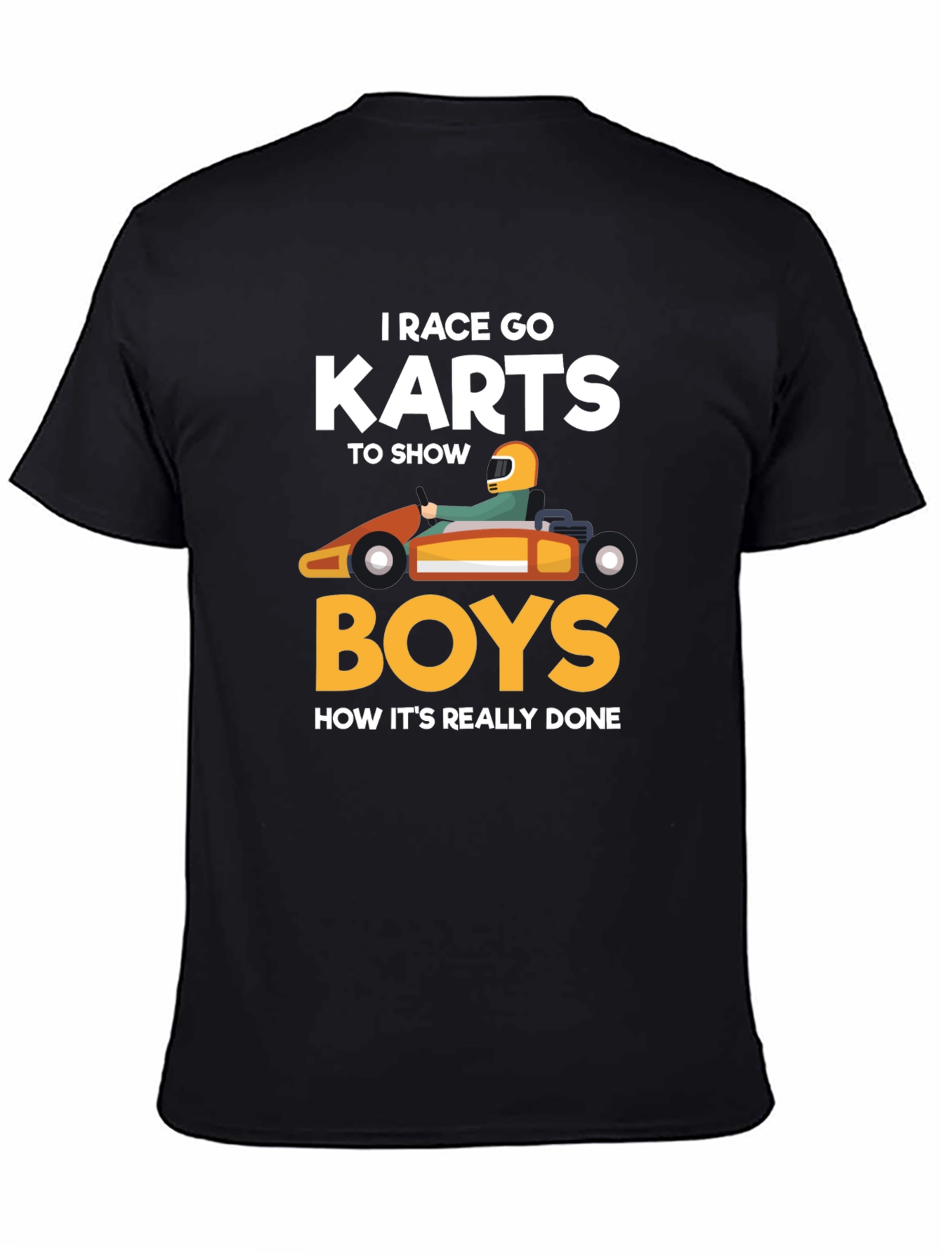 I Race Go Karts T-Shirt Funny Kart Racing Tee
