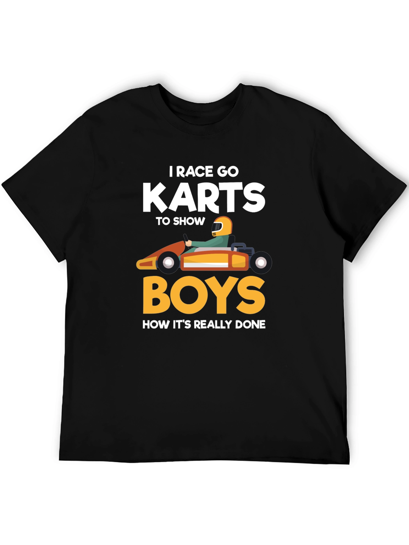 I Race Go Karts T-Shirt Funny Kart Racing Tee