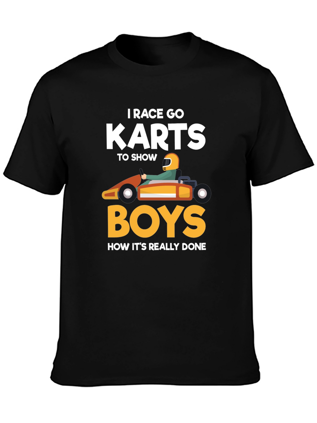 I Race Go Karts T-Shirt Funny Kart Racing Tee
