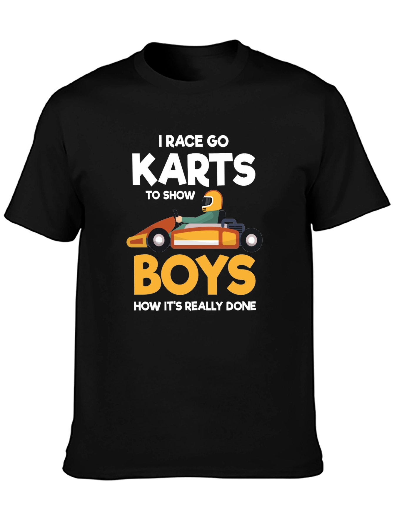 I Race Go Karts T-Shirt Funny Kart Racing Tee