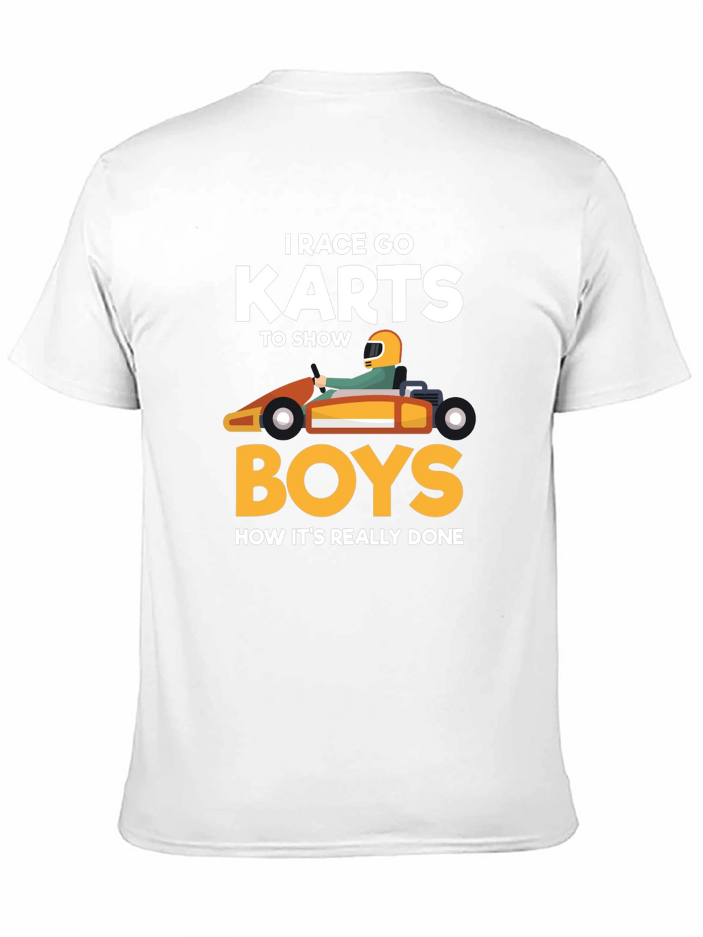 I Race Go Karts T-Shirt Funny Kart Racing Tee