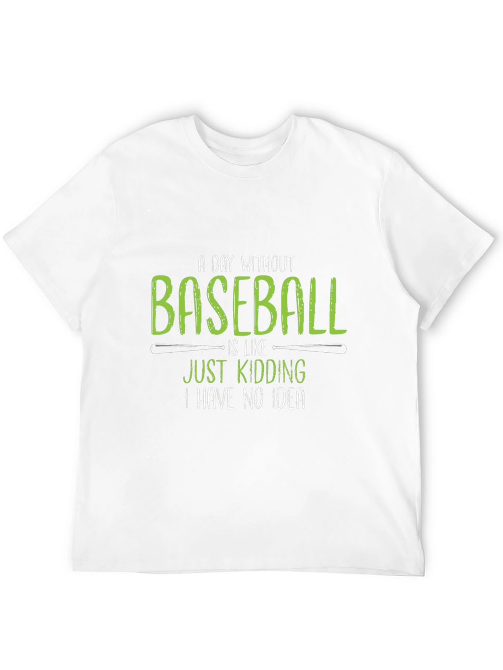 Baseball Fan T-Shirt - A Day Without Baseball