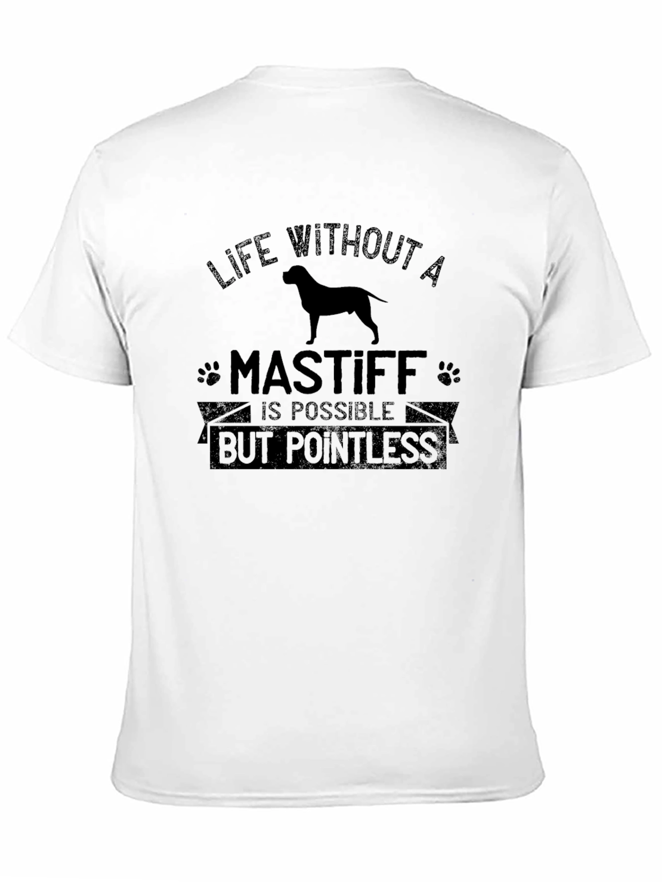 Life Without a Mastiff T-Shirt - Pointless