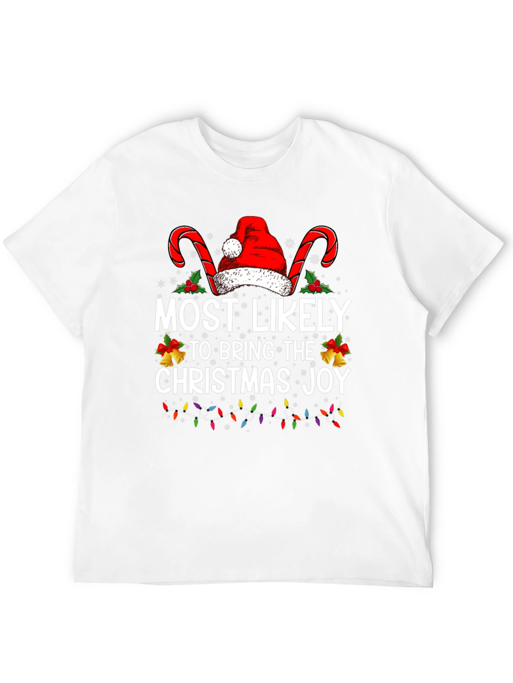 Most Likely to Bring Christmas Joy Holiday T-Shirt