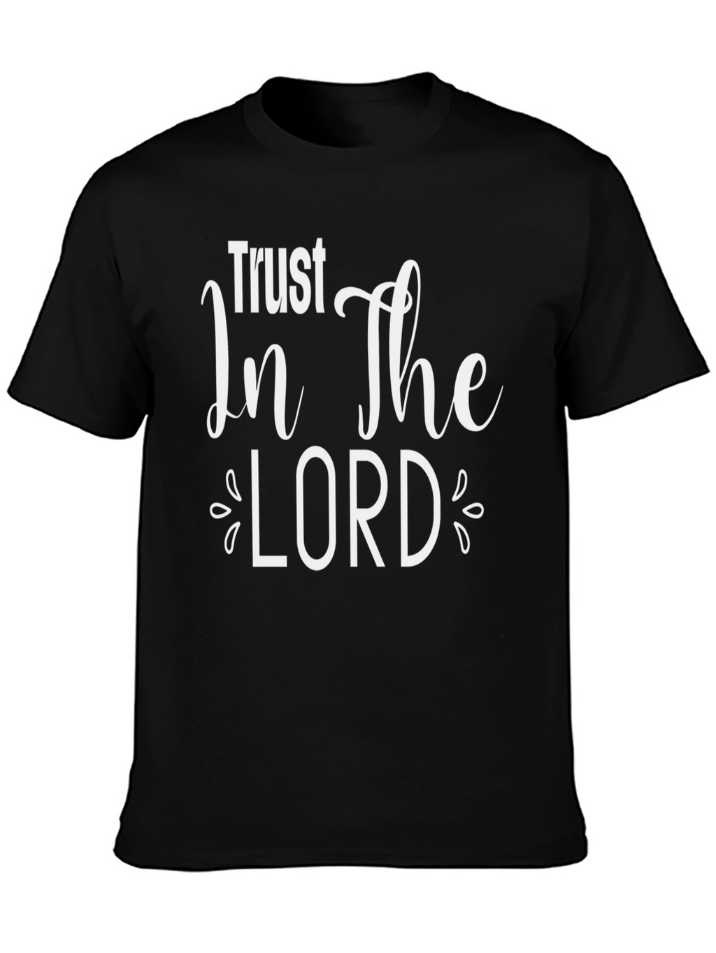 Trust in The Lord T-Shirt - Christian Apparel