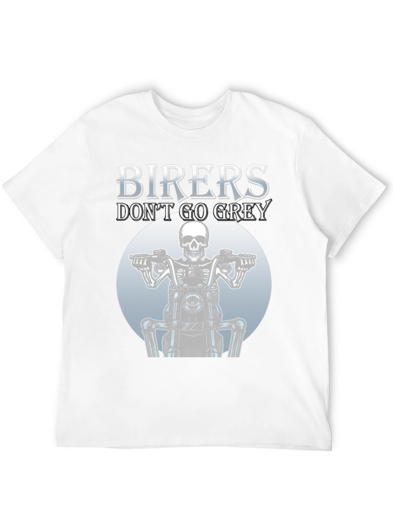 Bikers Dont Go Grey T-Shirt