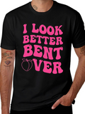 I Look Better Bent Over Pink Graphic Tee