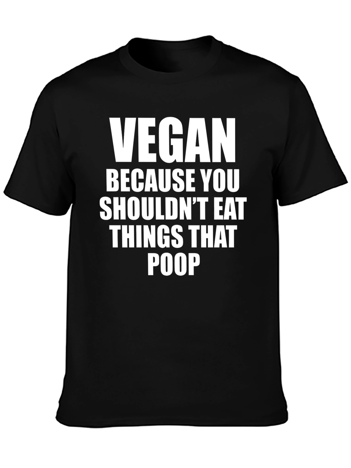 Vegan Slogan T-Shirt - Eat Plants Not Poop!