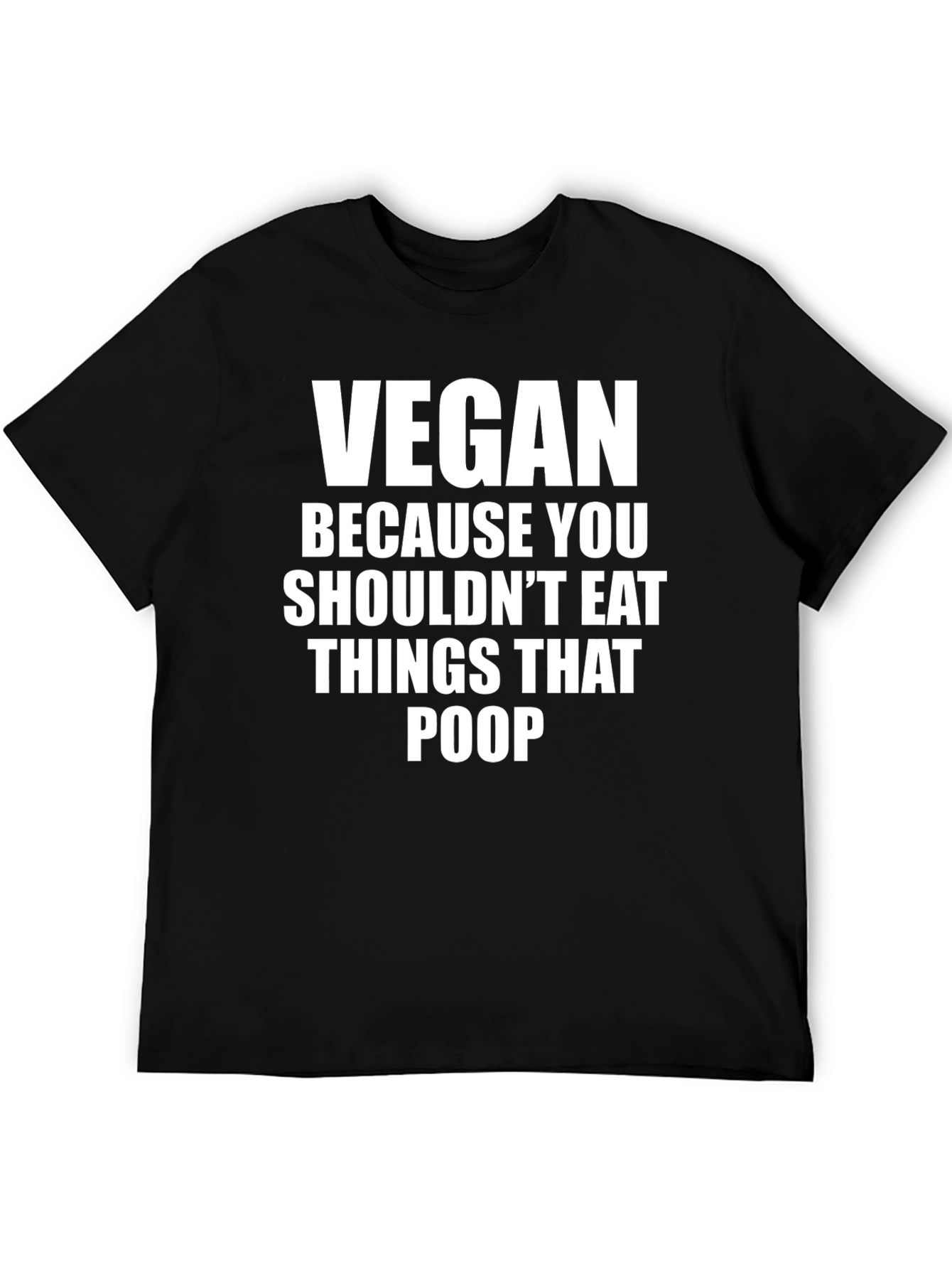 Vegan Slogan T-Shirt - Eat Plants Not Poop!
