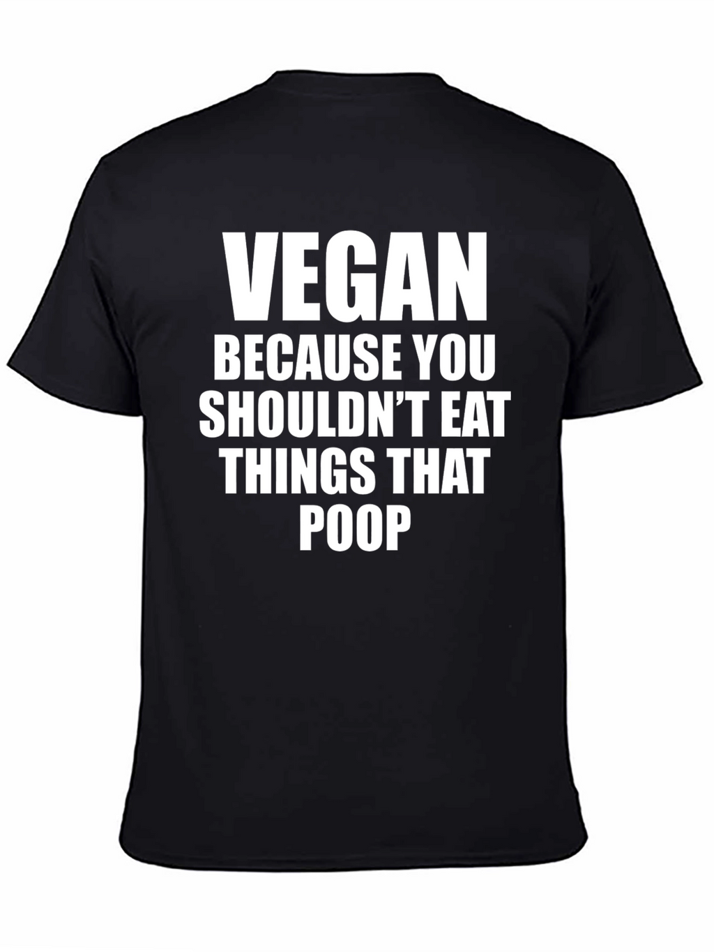 Vegan Slogan T-Shirt - Eat Plants Not Poop!