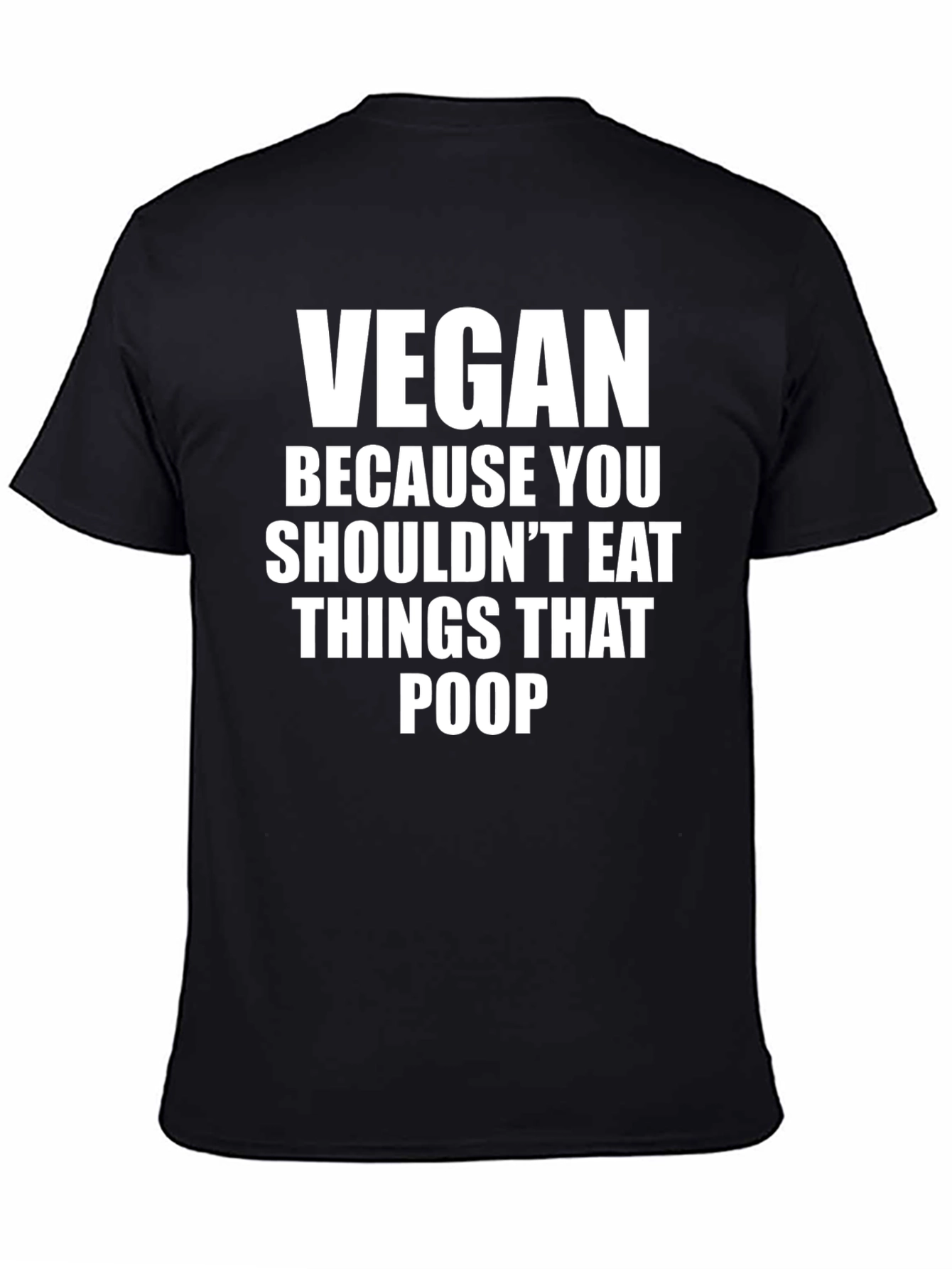 Vegan Slogan T-Shirt - Eat Plants Not Poop!