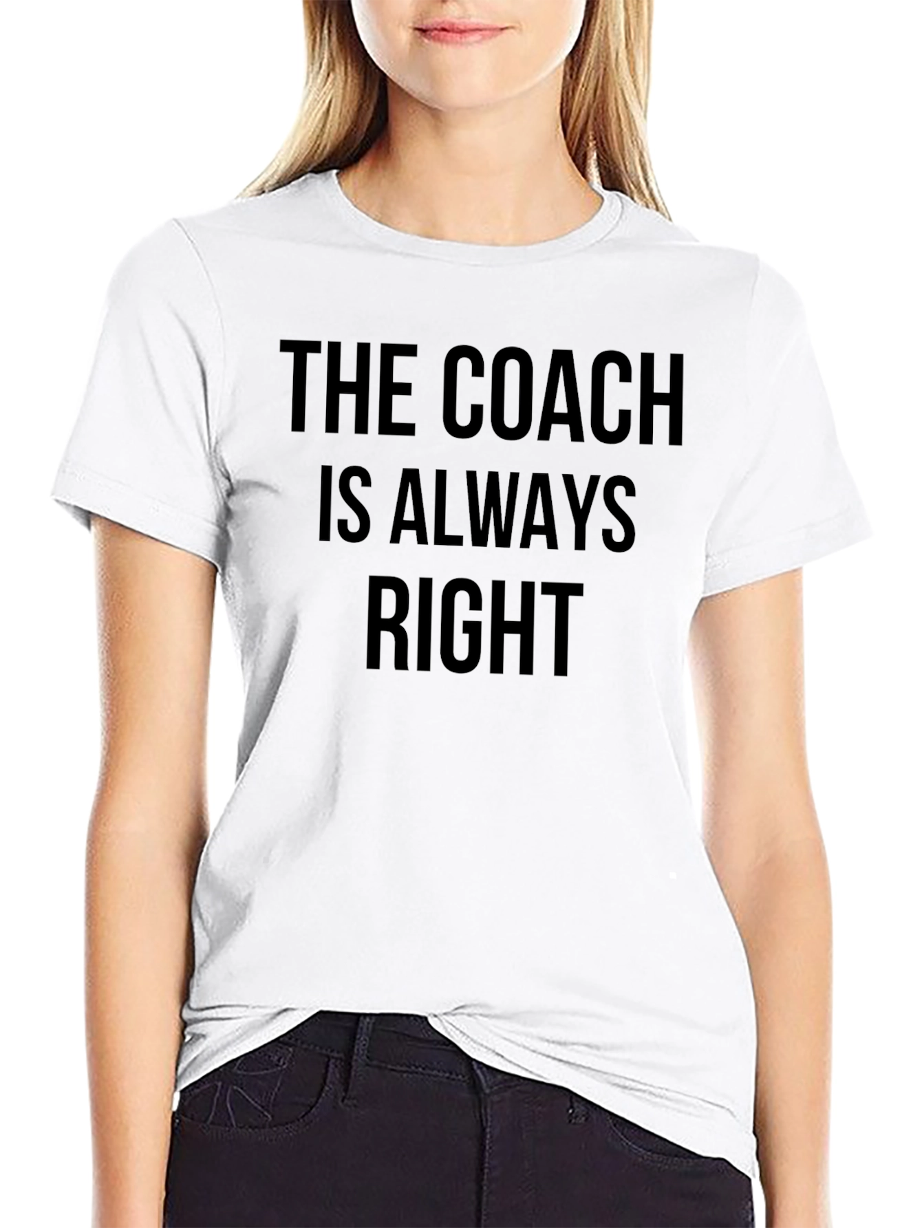 The Coach Is Always Right T-Shirt - Mens