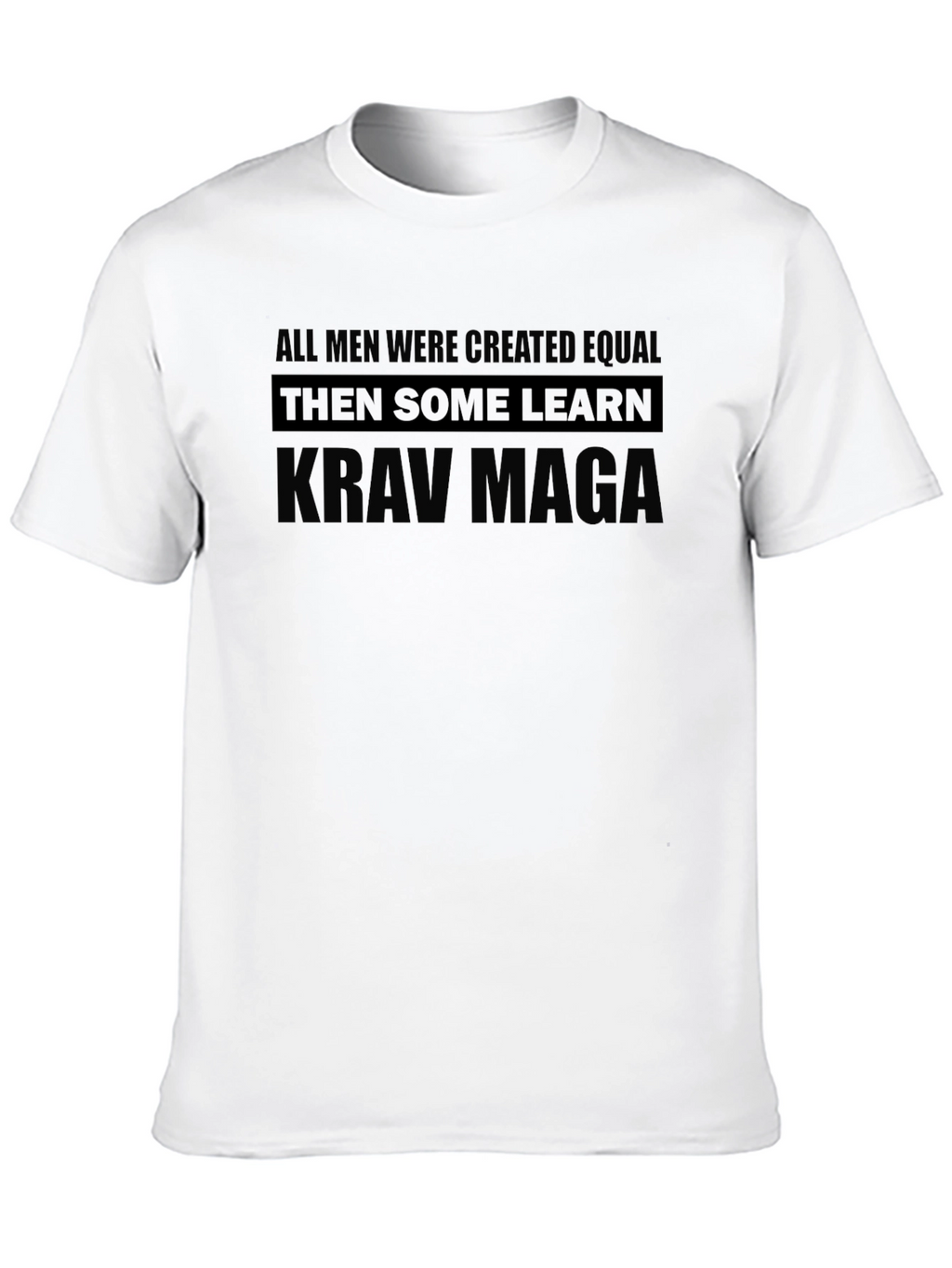 Krav Maga Graphic T-Shirt: All Men Are Equal