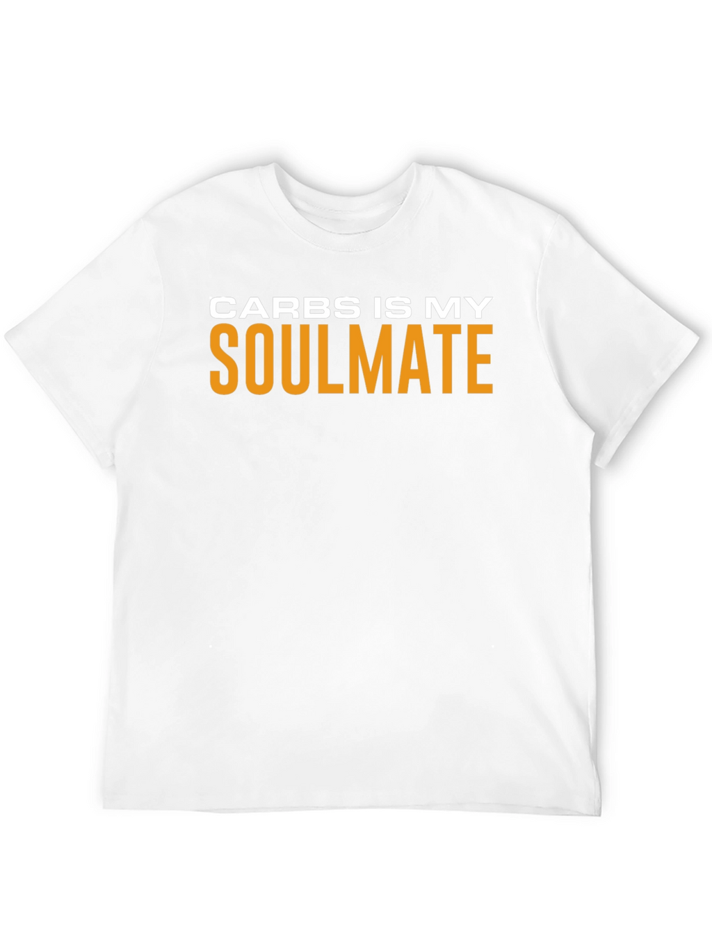 Carbs Is My Soulmate Funny T-Shirt