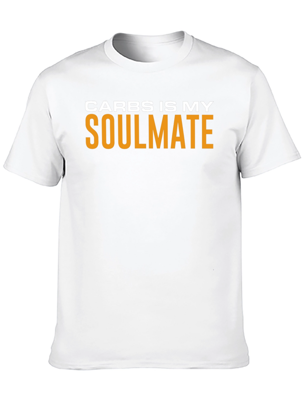 Carbs Is My Soulmate Funny T-Shirt