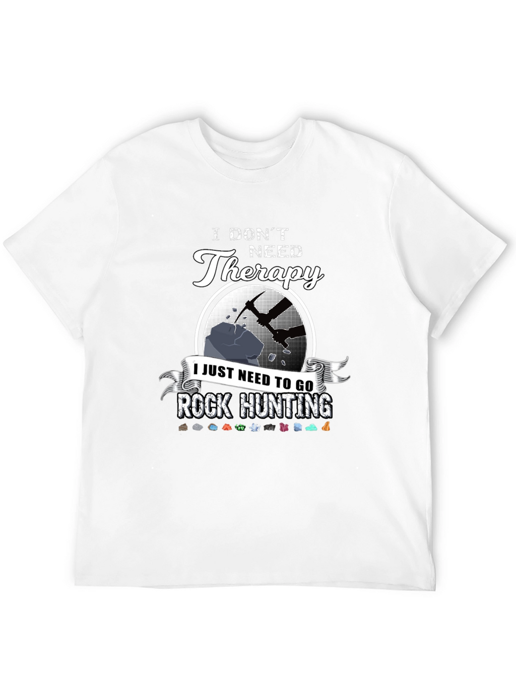 Rock Hunting Therapy T-Shirt