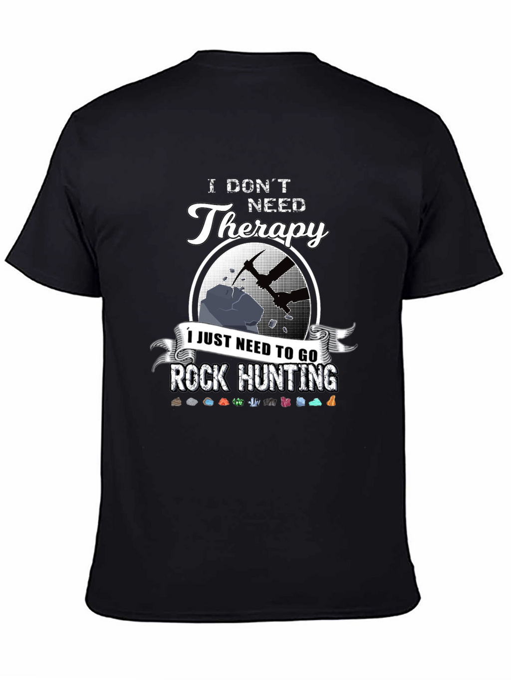Rock Hunting Therapy T-Shirt