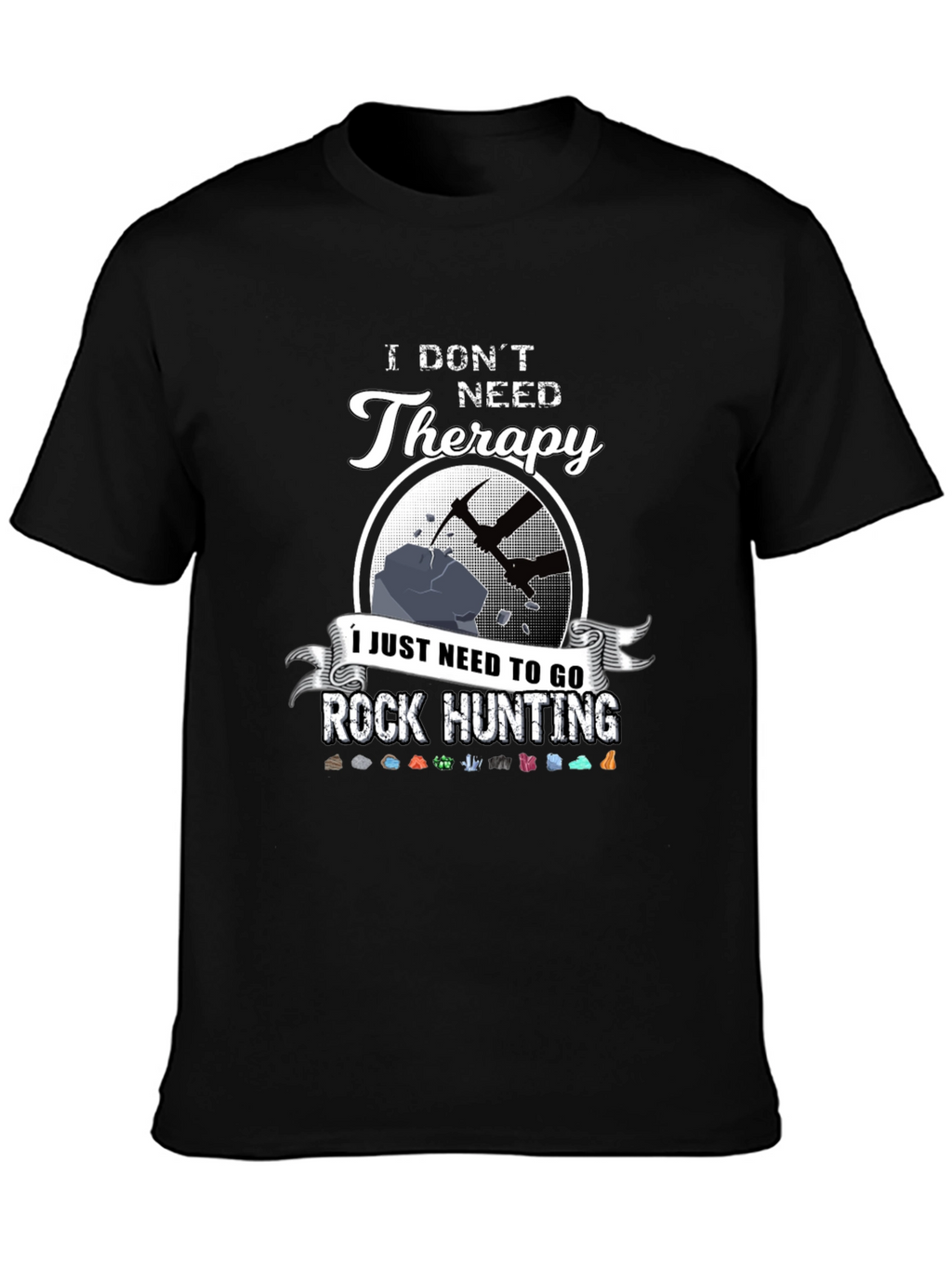 Rock Hunting Therapy T-Shirt