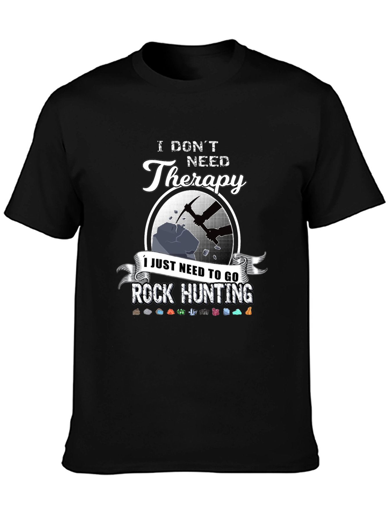 Rock Hunting Therapy T-Shirt