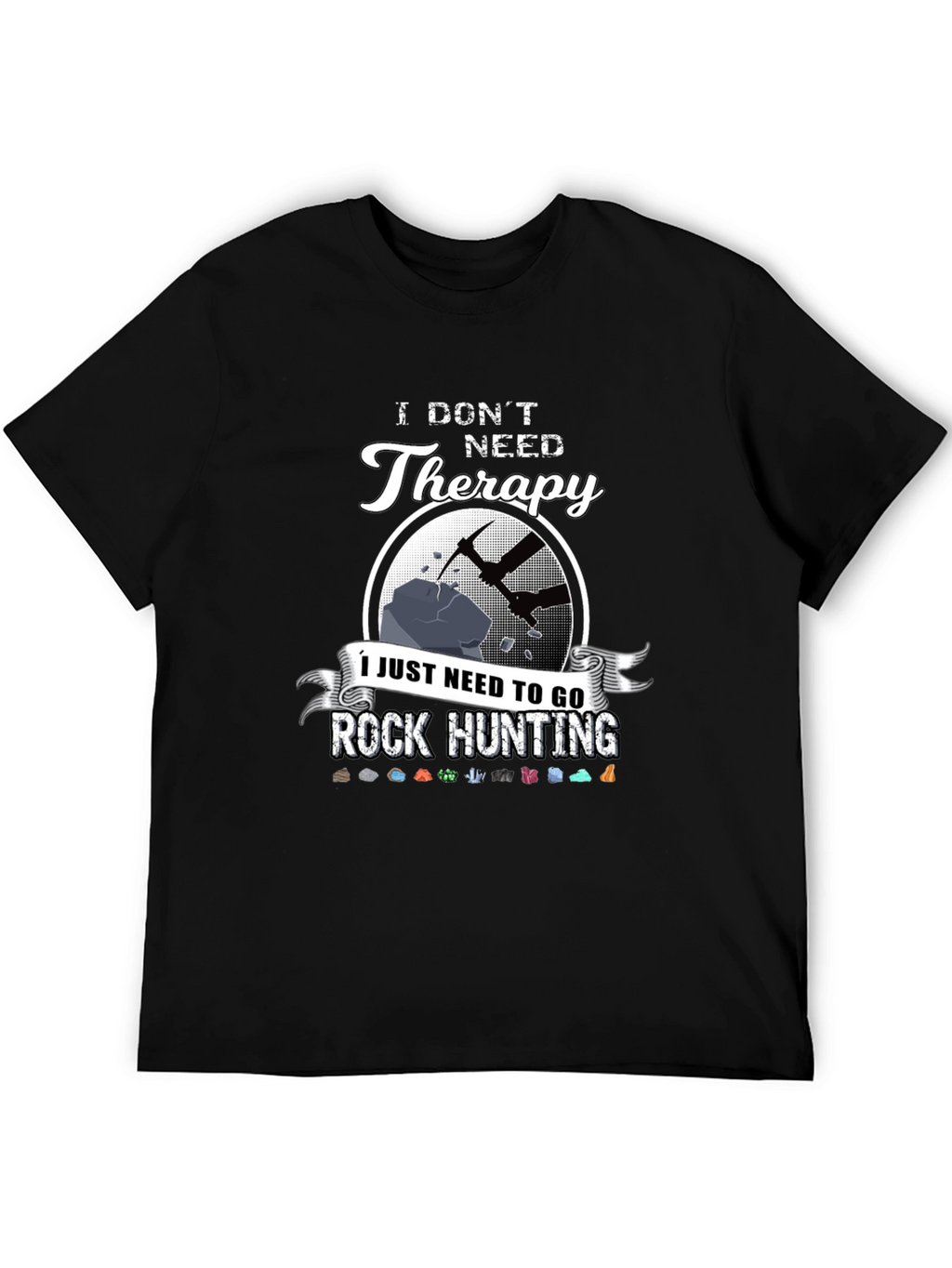 Rock Hunting Therapy T-Shirt