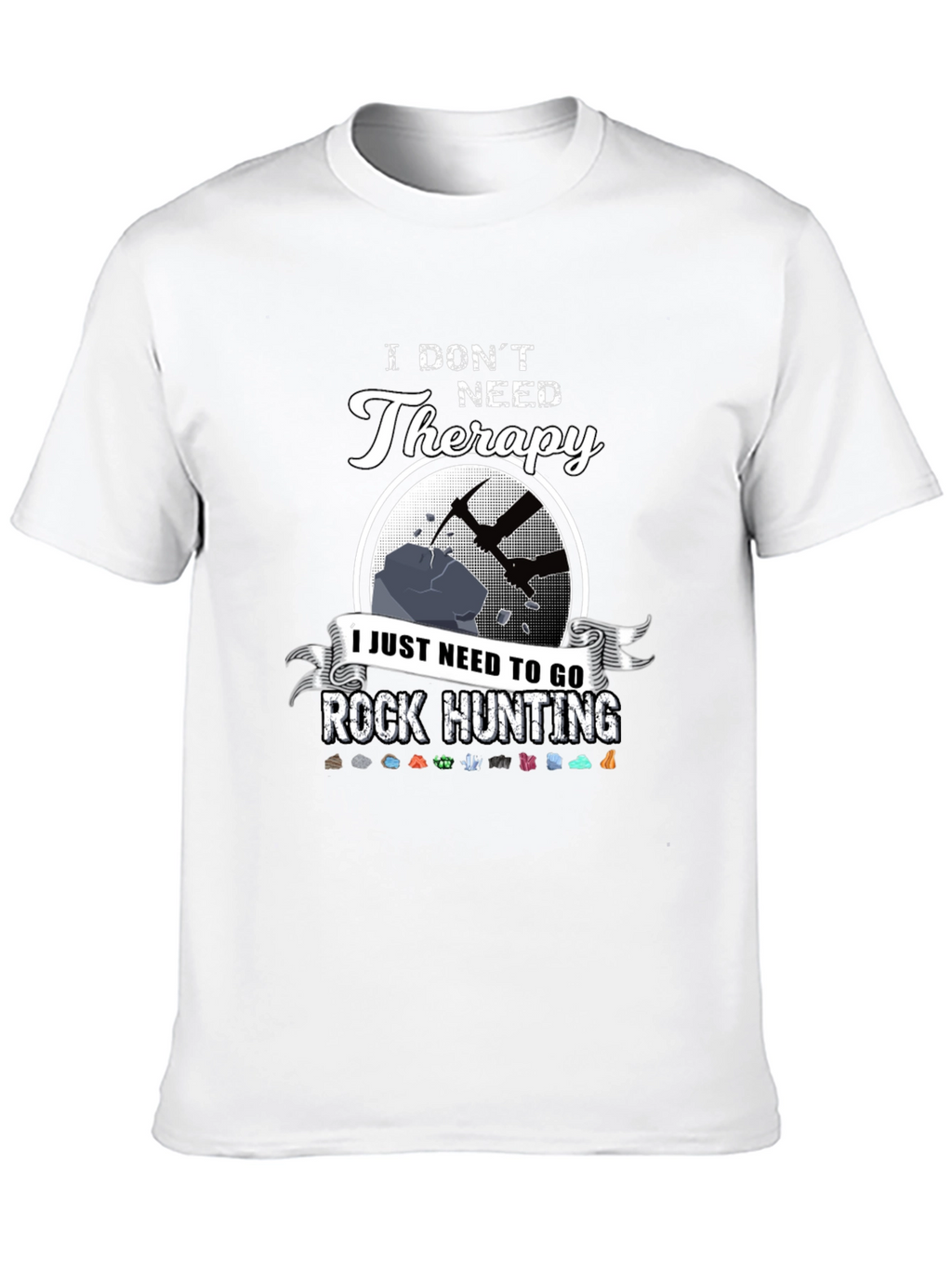 Rock Hunting Therapy T-Shirt