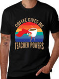 Coffee Gives Me Teacher Powers T-Shirt