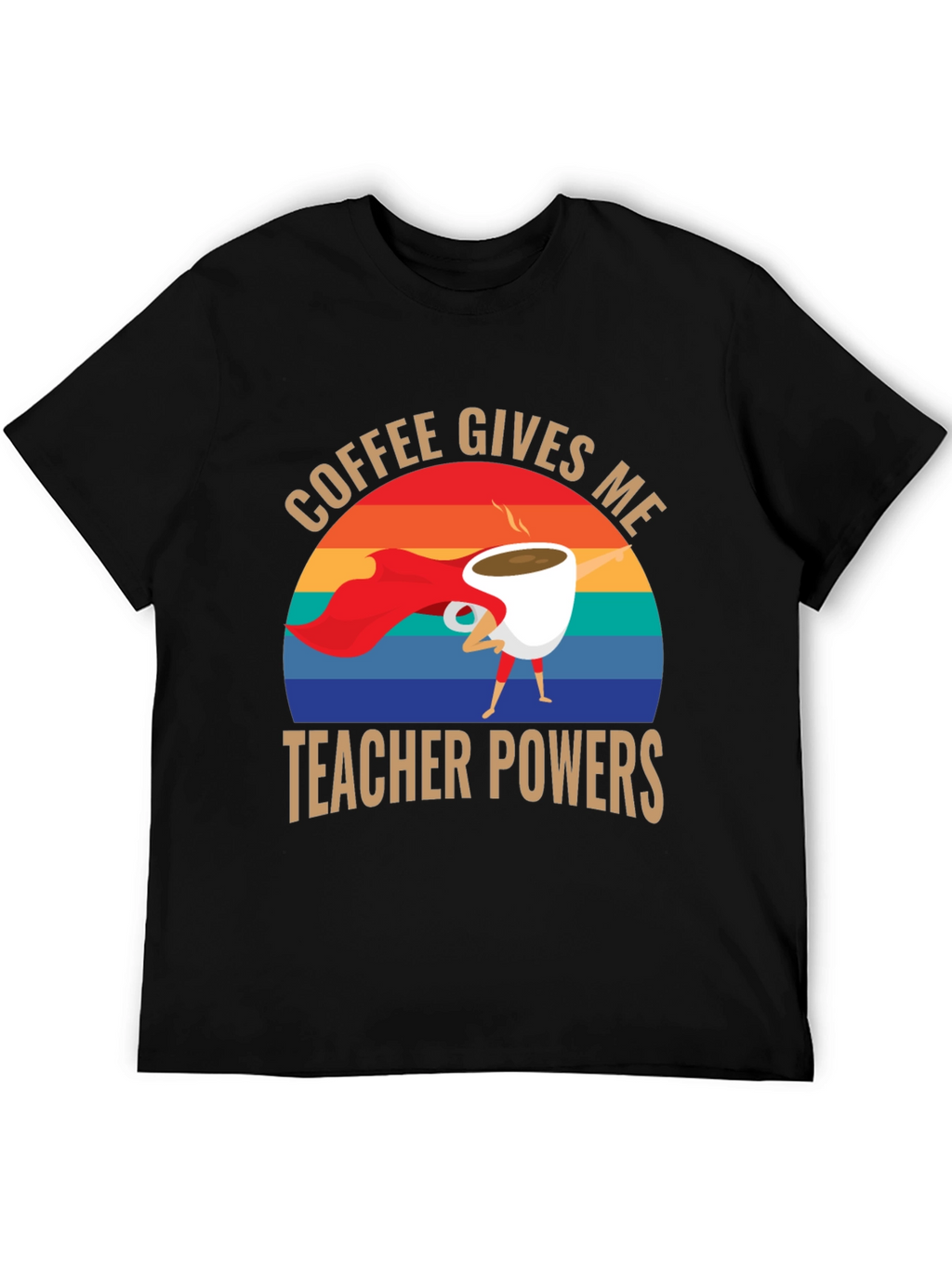 Coffee Gives Me Teacher Powers T-Shirt