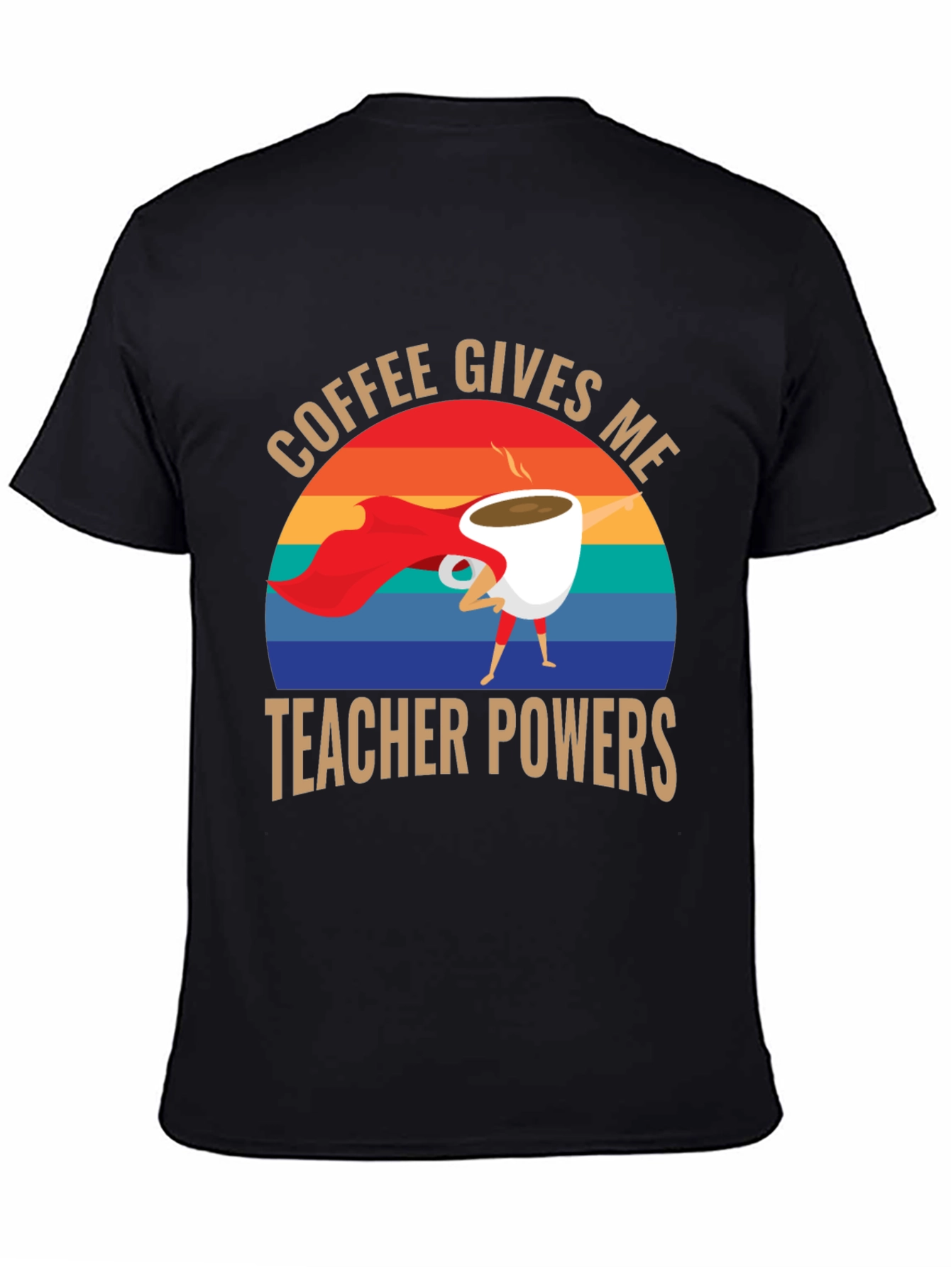 Coffee Gives Me Teacher Powers T-Shirt