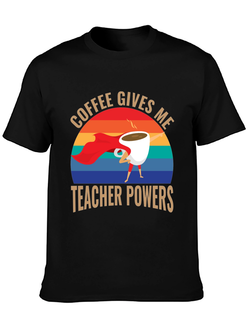 Coffee Gives Me Teacher Powers T-Shirt