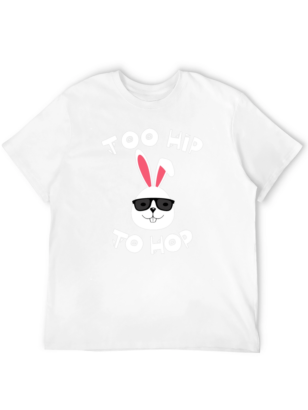 Too Hip to Hop Easter Bunny T-Shirt