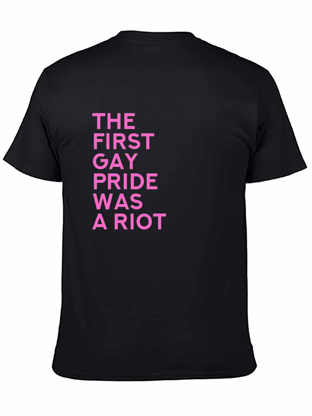 The First Gay Pride Was A Riot T-Shirt