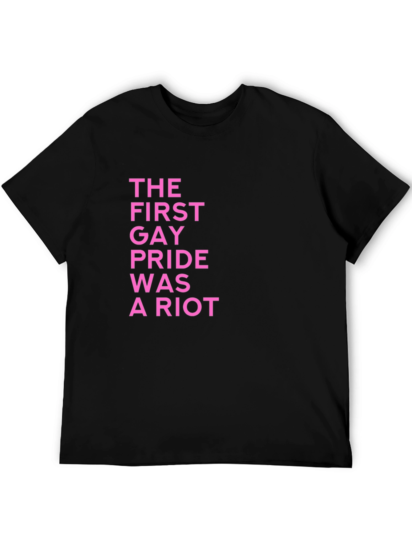 The First Gay Pride Was A Riot T-Shirt