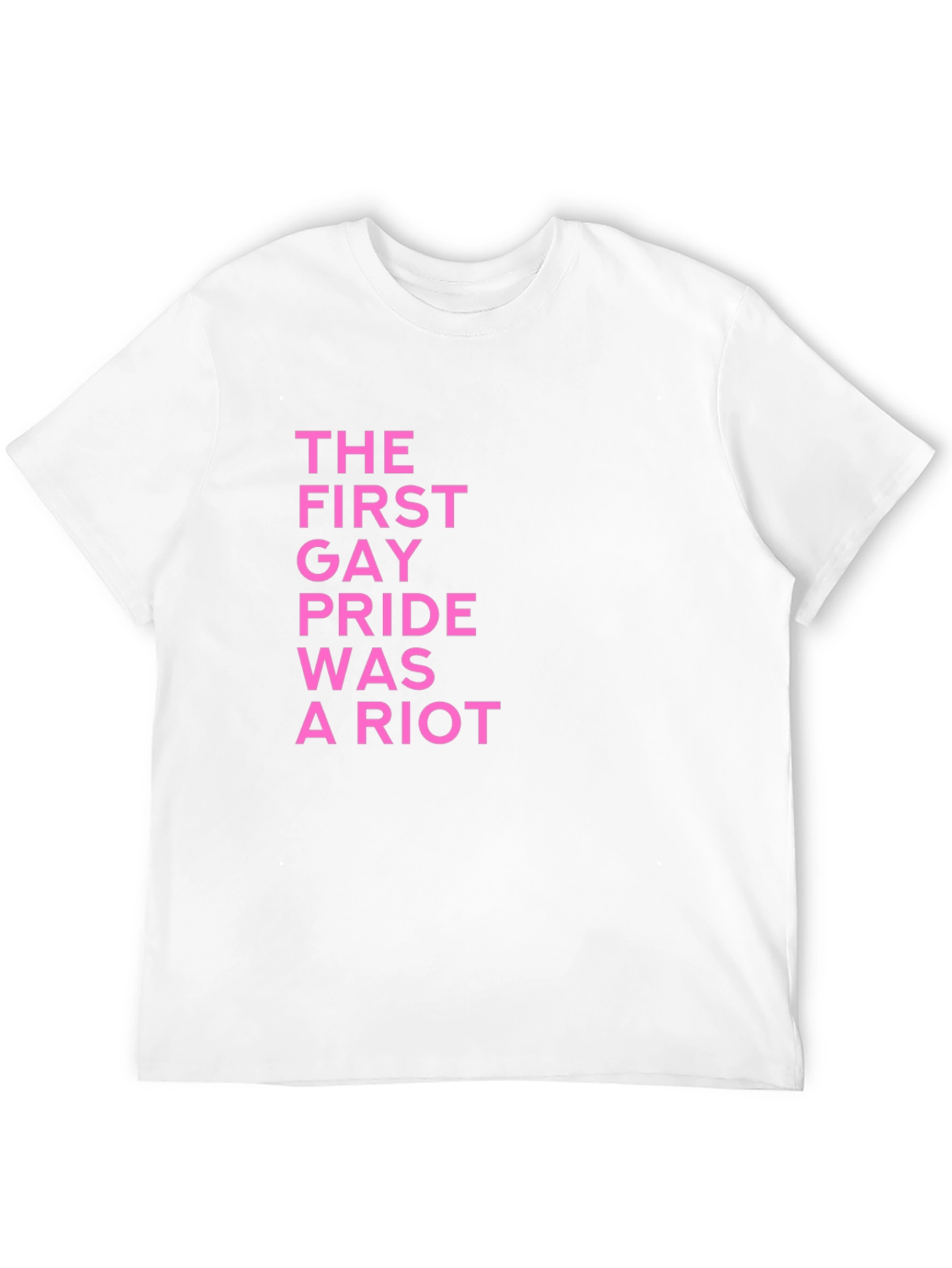 The First Gay Pride Was A Riot T-Shirt