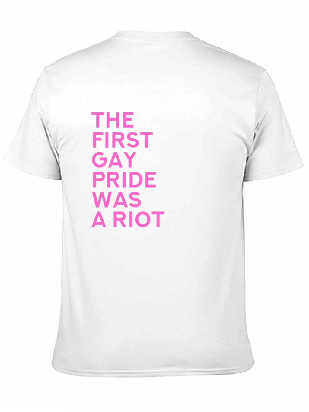 The First Gay Pride Was A Riot T-Shirt